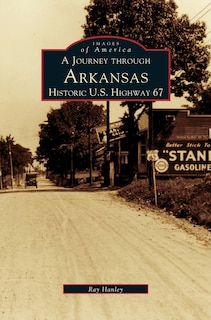 Front cover_Journey Through Arkansas Historic U.S. Highway 67