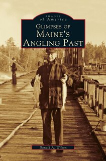 Front cover_Glimpses of Maine's Angling Past