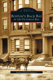 Couverture_Boston's Back Bay in the Victorian Era, MA