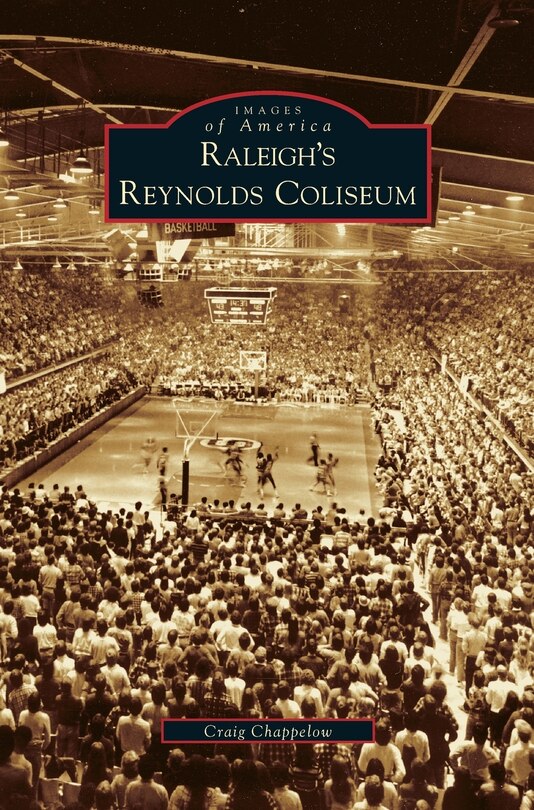 Front cover_Raleigh's Reynolds Coliseum