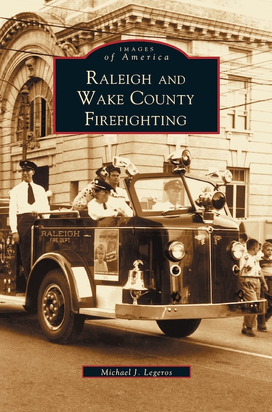 Front cover_Raleigh and Wake County Firefighting