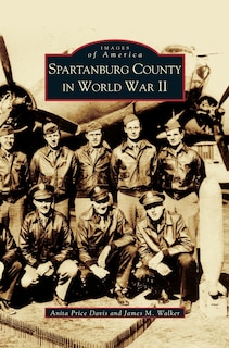 Front cover_Spartanburg County in World War II (Collectors Ed/ /Eng-Fr-Sp-Sub)