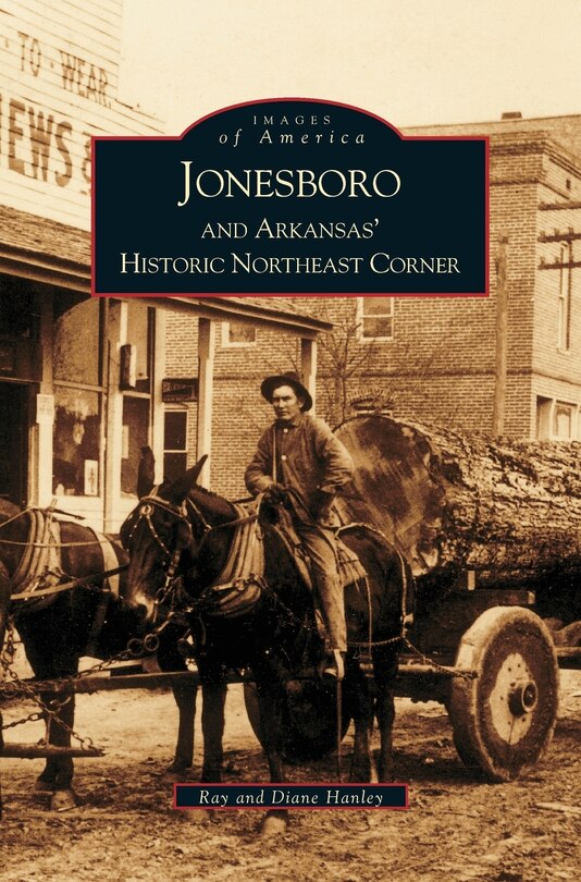 Couverture_Jonesboro and Arkansas' Historic Northeast Corner