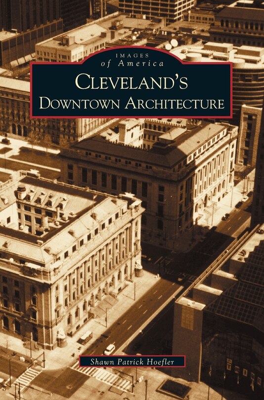 Front cover_Cleveland's Downtown Architecture