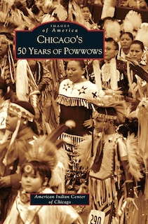 Front cover_Chicago's 50 Years of Powwows