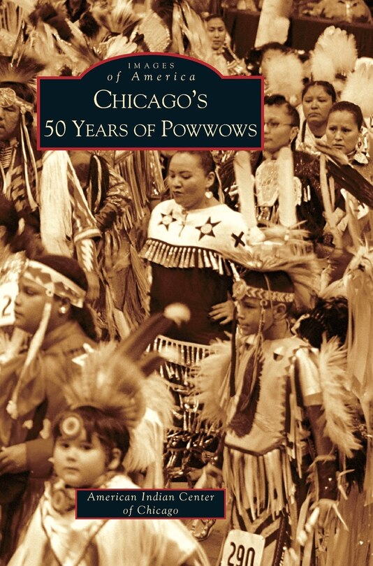 Front cover_Chicago's 50 Years of Powwows