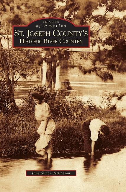 Front cover_St. Joseph County's Historic River Country