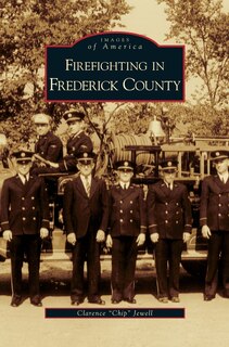 Front cover_Firefighting in Frederick County