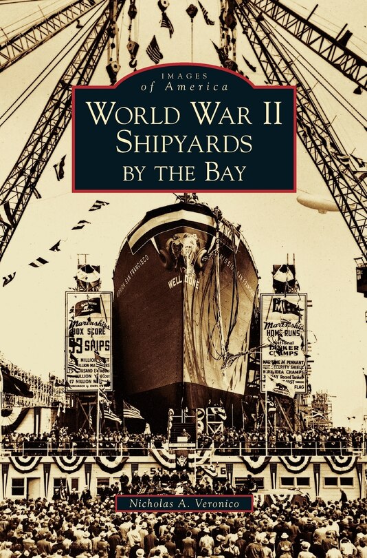 Front cover_World War II Shipyards by the Bay