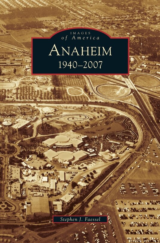 Couverture_Anaheim 1940-2007