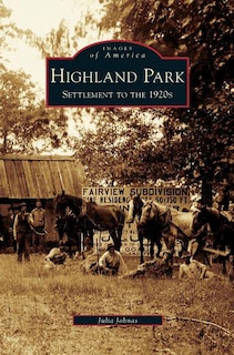 Highland Park: Settlement to the 1920s