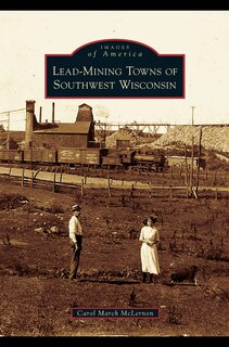 Front cover_Lead-Mining Towns of Southwest Wisconsin