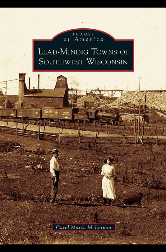 Front cover_Lead-Mining Towns of Southwest Wisconsin