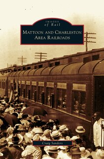 Front cover_Mattoon and Charleston Area Railroads