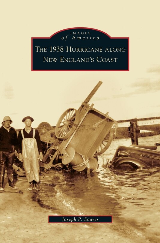 Front cover_1938 Hurricane Along New England's Coast