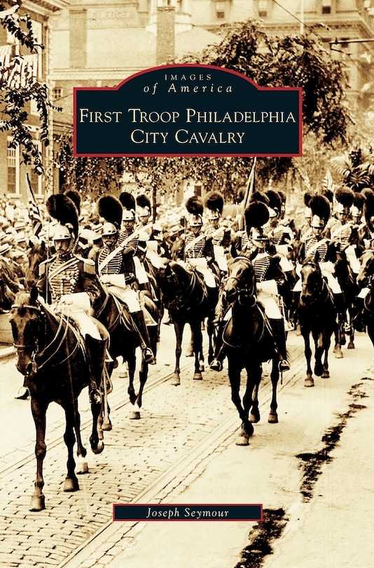Front cover_First Troop Philadelphia City Cavalry