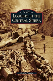 Couverture_Logging in the Central Sierra
