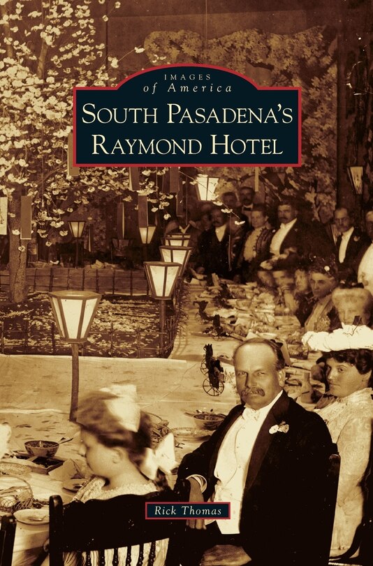 Front cover_South Pasadena's Raymond Hotel