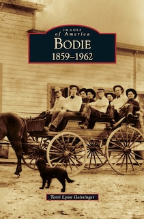 Bodie: 1859-1962