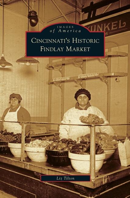 Front cover_Cincinnati's Historic Findlay Market