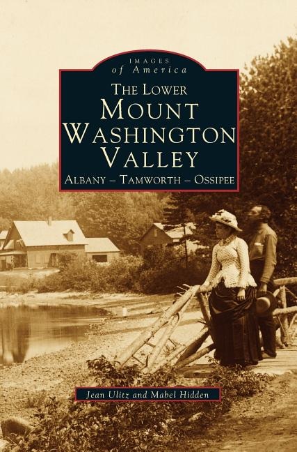 Lower Mount Washington Valley: Albany, Tamworth, Ossipee