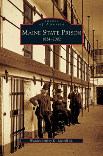 Maine State Prison: 1824-2002