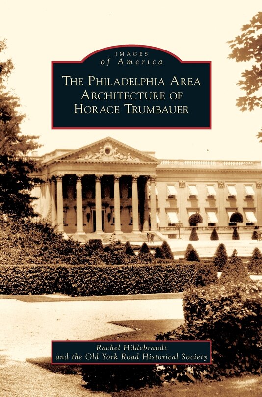 Front cover_Philadelphia Area Architecture of Horace Trumbauer