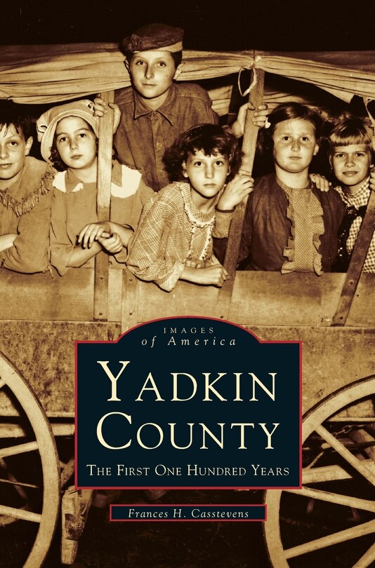 Yadkin County: The First One Hundred Years