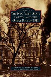 Front cover_New York State Capitol and the Great Fire of 1911