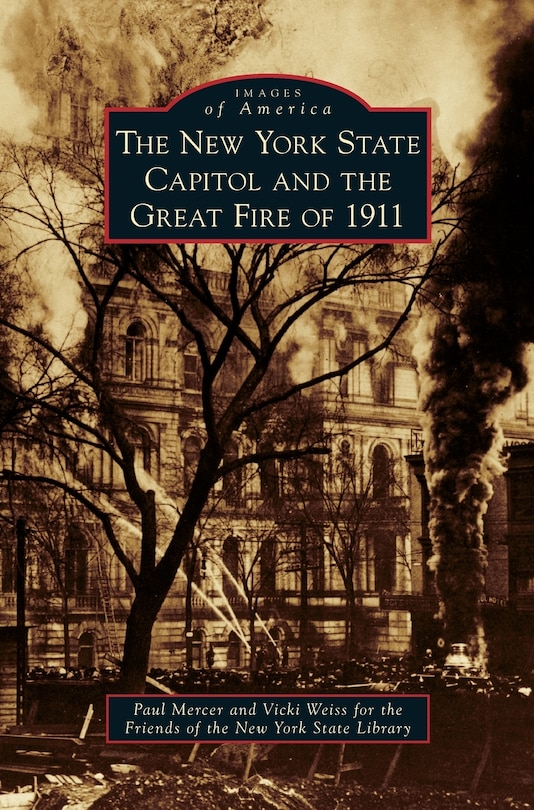 Front cover_New York State Capitol and the Great Fire of 1911
