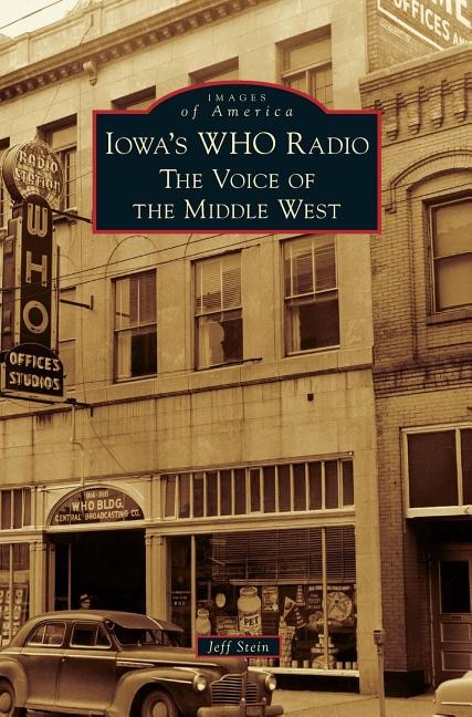 Iowa's WHO Radio: The Voice of the Middle West