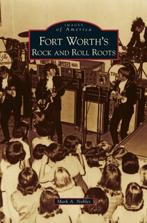 Front cover_Fort Worth's Rock and Roll Roots
