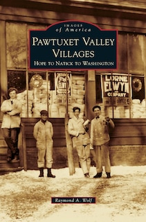 Pawtuxet Valley Villages: Hope to Natick to Washington