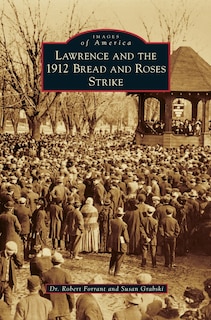 Front cover_Lawrence and the 1912 Bread and Roses Strike