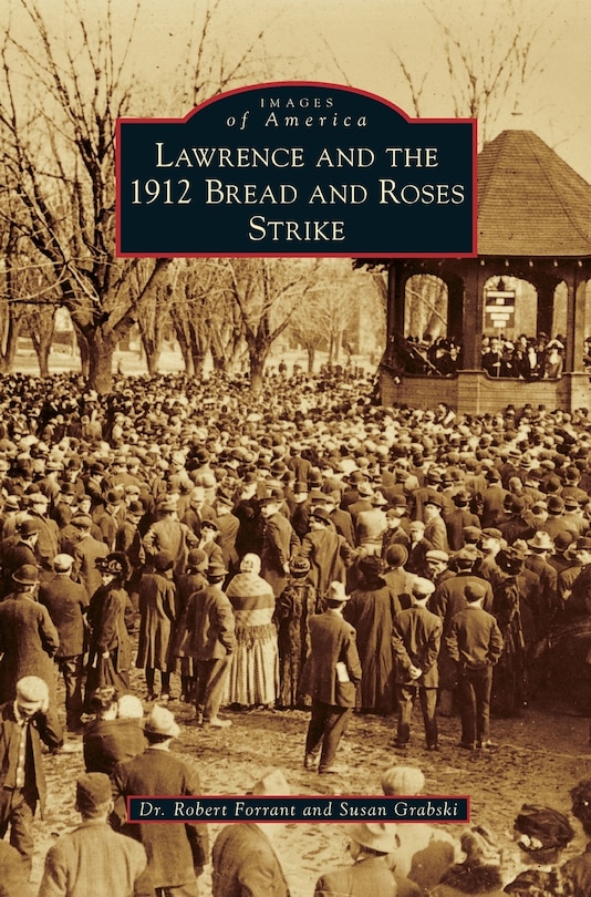 Front cover_Lawrence and the 1912 Bread and Roses Strike