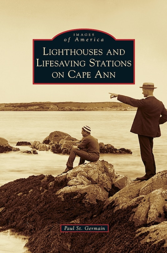 Front cover_Lighthouses and Lifesaving Stations on Cape Ann