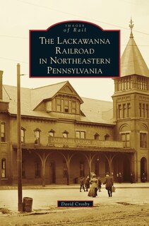 Front cover_Lackawanna Railroad in Northeastern Pennsylvania