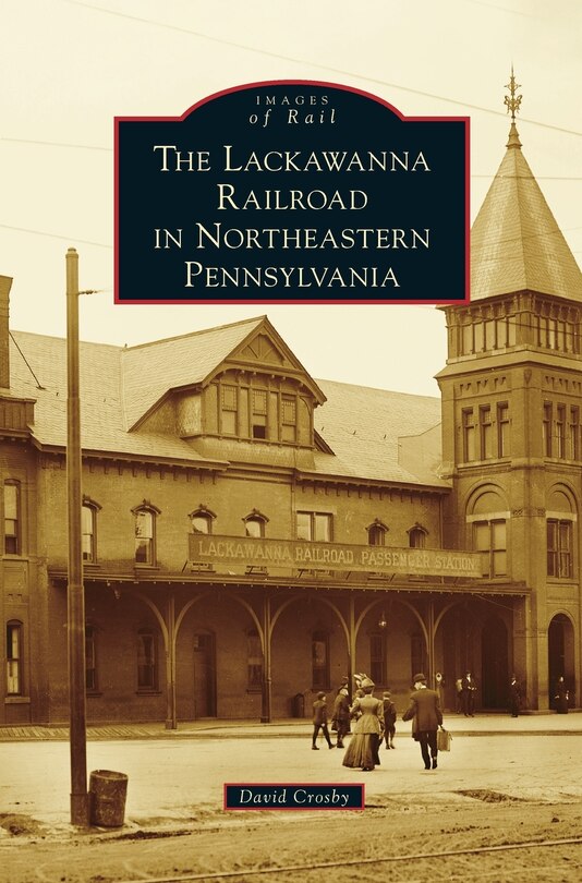 Front cover_Lackawanna Railroad in Northeastern Pennsylvania