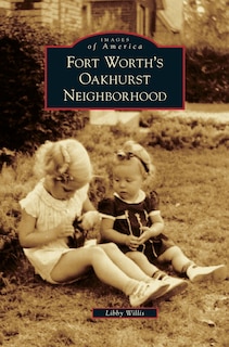 Front cover_Fort Worth's Oakhurst Neighborhood