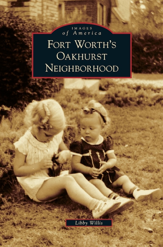 Front cover_Fort Worth's Oakhurst Neighborhood