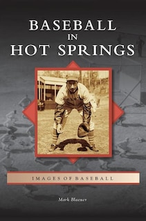 Front cover_Baseball in Hot Springs