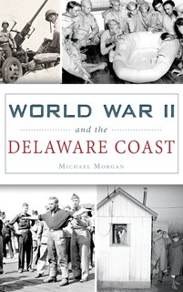 Front cover_World War II and the Delaware Coast