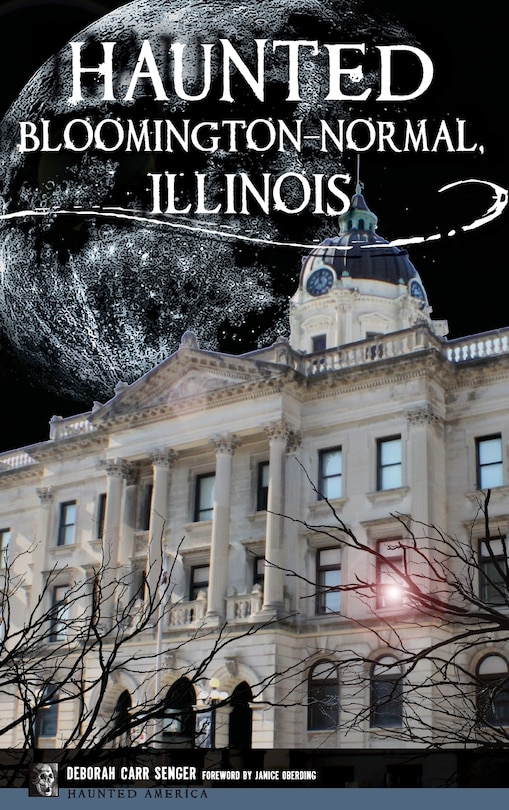 Front cover_Haunted Bloomington-Normal, Illinois