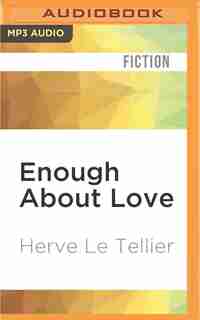 Enough About Love by Herve Tellier