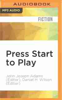 Press Start To Play by John Joseph Adams (Editor)
