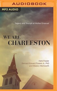 We Are Charleston: Tragedy And Triumph At Mother Emanuel