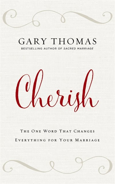 Cherish: The One Word That Changes Everything For Your Marriage