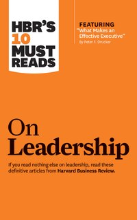Hbr's 10 Must Reads On Leadership