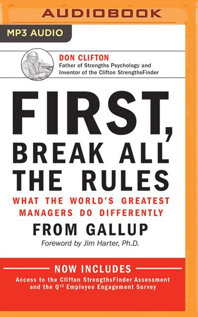 First, Break All The Rules: What The World's Greatest Managers Do Differently