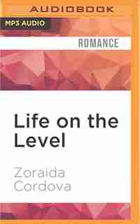 Life On The Level by Zoraida Cordova